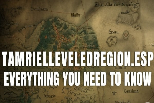 TamrielLeveledRegion.esp: Everything You Need to Know